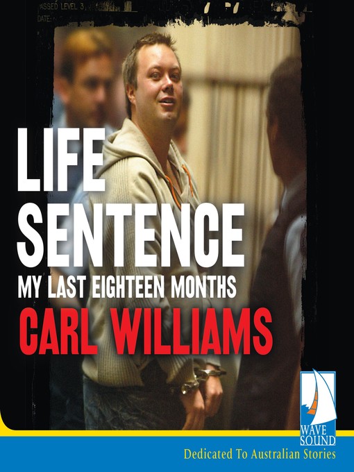 Title details for Life Sentence by Carl Williams - Wait list